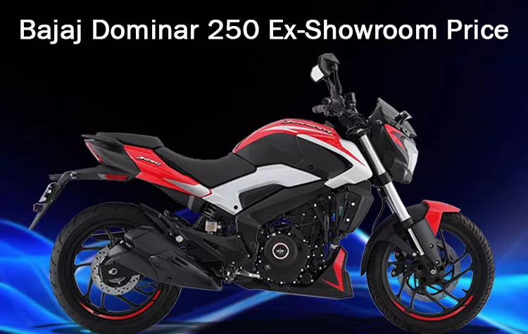 Bajaj Dominar 250 Ex-Showroom Price