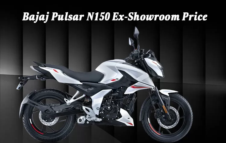 Bajaj Pulsar N150 Ex-Showroom Price