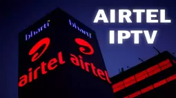 Airtel IPTV Now Available In 2,000 Cities - Plan Details And Features