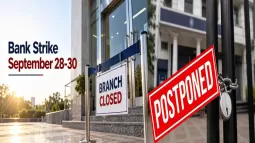 Bank Strike September 28–30 Deferred: Are Banks Open Today? Latest Update For Customers