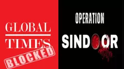 India Blocks Global Times Due To Misinformation Concerning Operation Sindoor