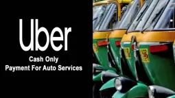 Uber Auto: Uber Introduces Cash Only Payment For Auto Services